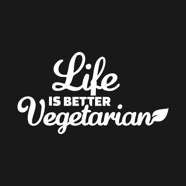 Life is better vegetarian by Designzz