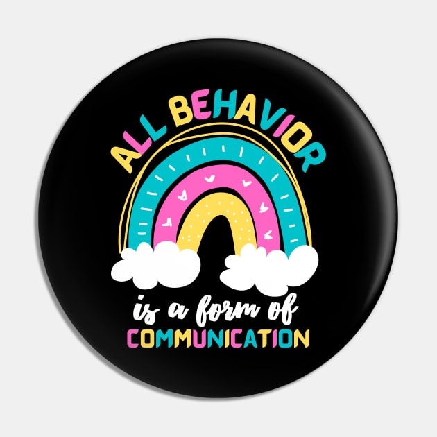 All Behavior Is A Form Of Communication Rainbow Pin by JustBeSatisfied
