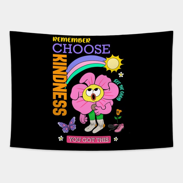 Remember Choose Kindness You Got This Tapestry by AliZaidzjzx