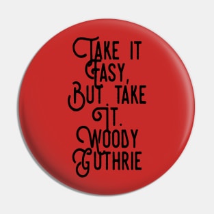 Woody Guthrie Quote from Union Blues Pin