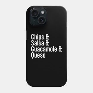 Chips & Salsa & Guacamole & Queso Phone Case