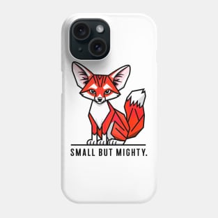 Small but mighty Phone Case