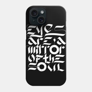 Eyes are a mirror of the soul Phone Case