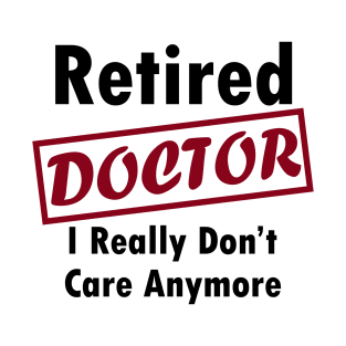 retired doctor T-Shirt