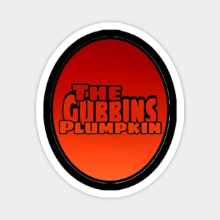 The Gubbins Plumpkin Magnet