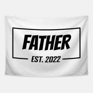 Father Est 2022 Tee,T-shirt for new Father, Father's day gifts, Gifts for Birthday present, cute B-day ideas Tapestry