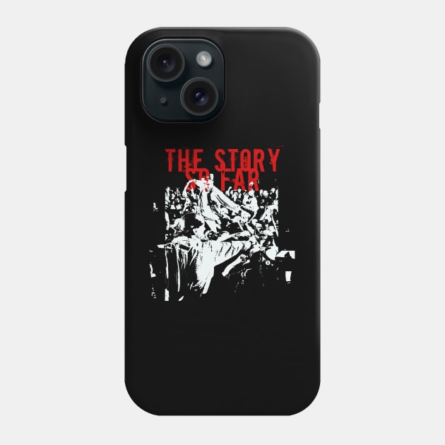 the story so far get it on Phone Case by brdk visual