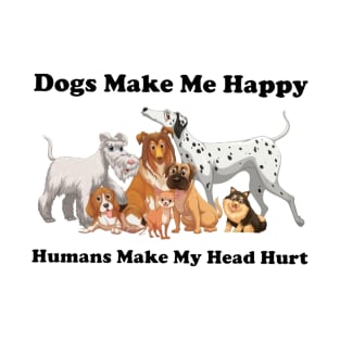 Dogs Make Me Happy T-Shirt