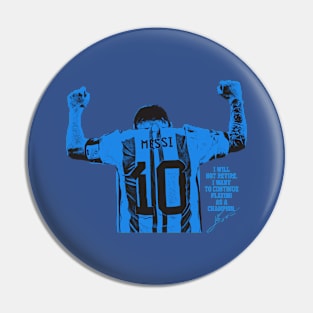 I will not retire messi Blue Pin