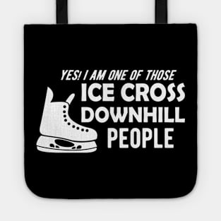 Ice Cross Downhill - Yes, I am one of those ice cross downhill people Tote