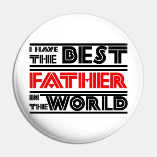 I have the best father in the world Pin