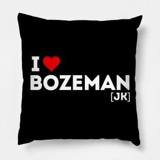 I love Bozeman (joke) Pillow