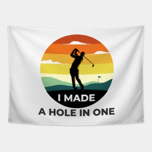 I Made a hole in one golf shirt Tapestry