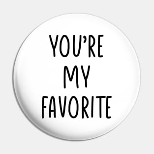 You are my favorite Pin