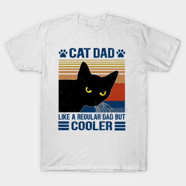 Vintage Cat Dad Like A Regular Dad But Cooler Funny Father S Day