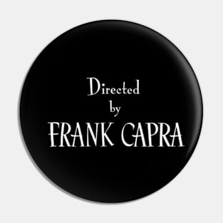 Directed by Frank Capra Pin