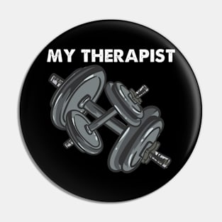 My Therapist Bodybuilding Weightlifting Pin