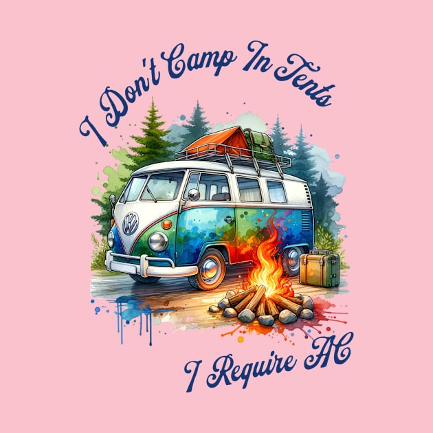 I Don't Camp In Tents AC Required RV's Hotels by Jennifer Stephens