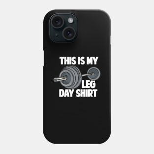 This Is My Leg Day Phone Case