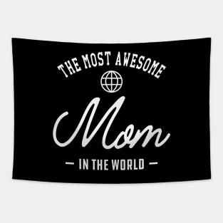 Mom - The most awesome mom in the world Tapestry