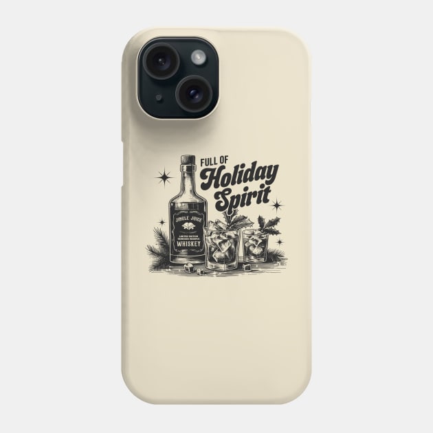 Full Of Holiday Spirit - Funny Christmas Drinking Phone Case by TwistedCharm