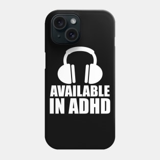 Available In ADHD Clothing Phone Case