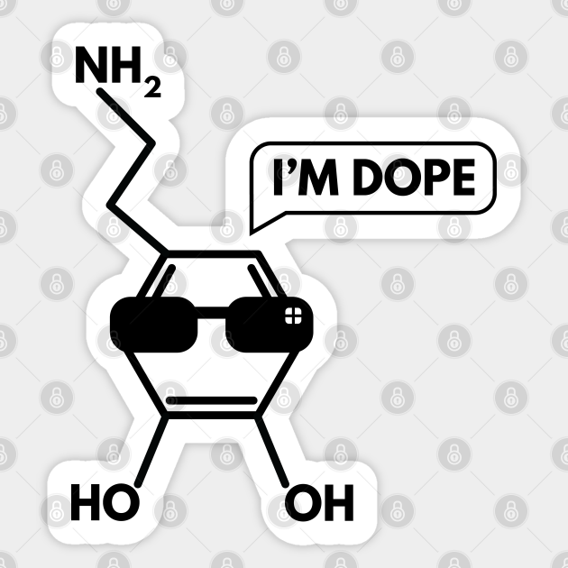 I'm Dope - Dopamine Chemistry - Funny Chemistry Gifts - Sticker