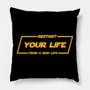 Restart your life from a bad life Pillow