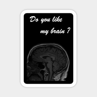 do you like my brain? Magnet