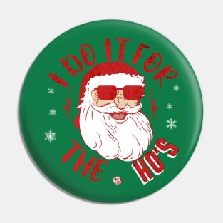 Christmas Santa Claus I do it for the HO"S Pin