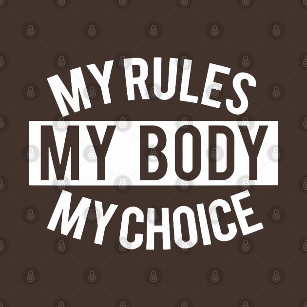 my rules my body my choice by eskridge