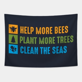 Help More Bees, Plant More Trees, Clean The Seas Tapestry