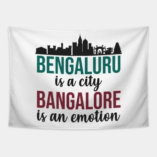 Bengaluru is a city Bangalore is an emotion India Tapestry