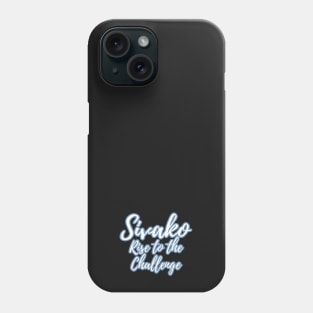 Sivako - Rise to the Challenge Phone Case