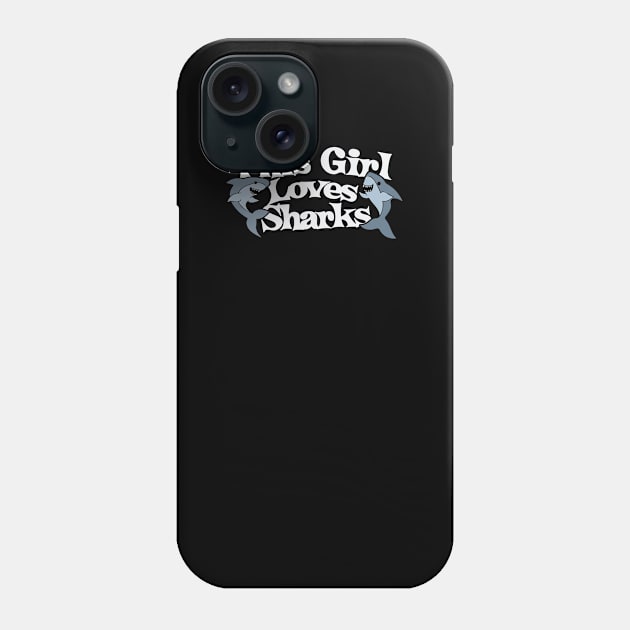 This girl loves sharks Phone Case by bubbsnugg