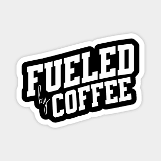 Fueled by Coffee Magnet