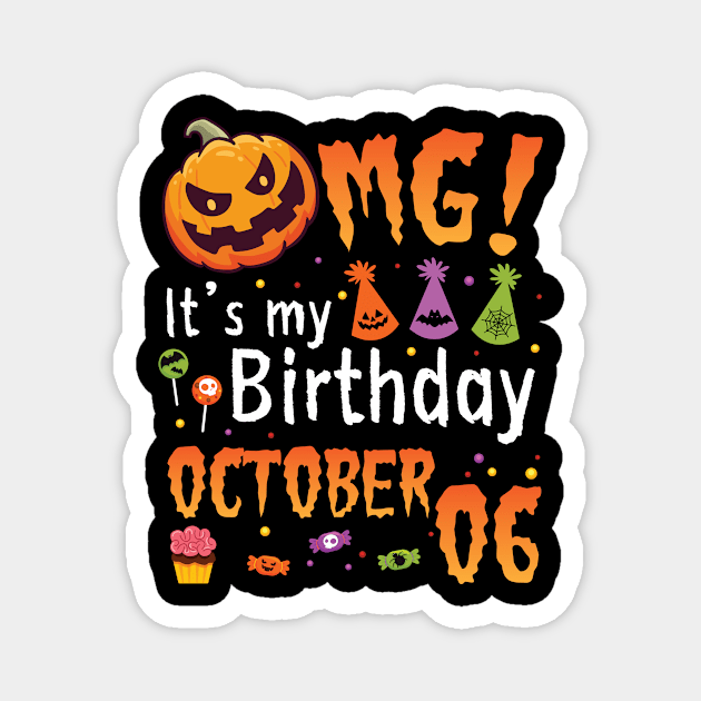 Happy To Me You Grandpa Nana Dad Mommy Son Daughter OMG It's My Birthday On October 06 Magnet by DainaMotteut