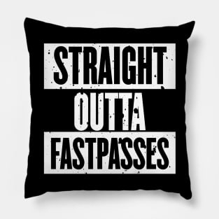 Straight Outta Fastpasses Pillow