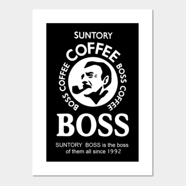 Suntory Boss Coffee Suntory Boss Coffee Posters And Art Prints Teepublic Au