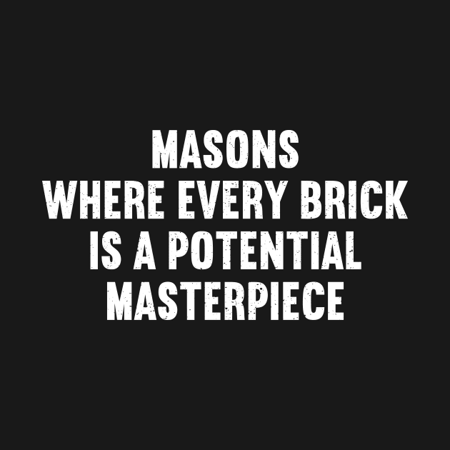 Masons Where Every Brick is a Potential Masterpiece by trendynoize