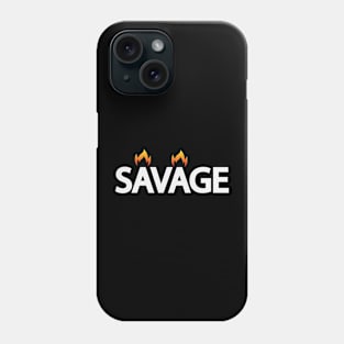 Savage being a savage text design Phone Case