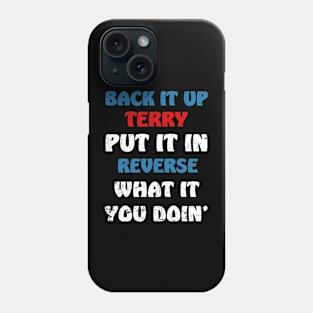 Back It Up Terry Put It In Reverse Fireworks Fun 4th Of July Phone Case