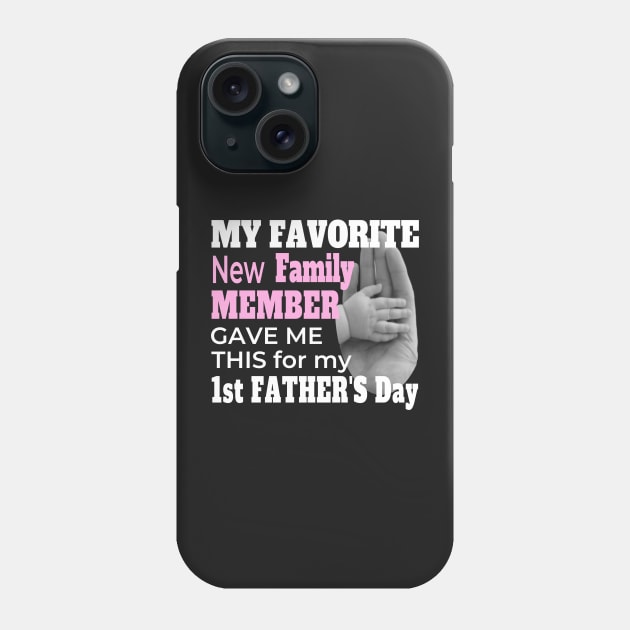 FIRST FATHER'S DAY BABY GIRL | NEW DAD FATHER'S DAY GIFTS Phone Case by KathyNoNoise