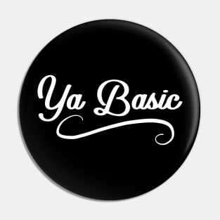 Funny Ya Basic Pin