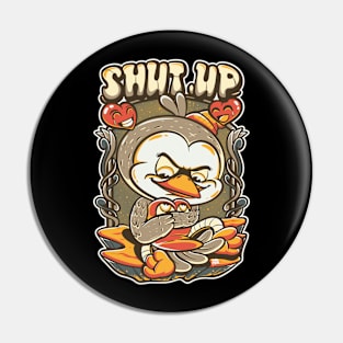 shut up Pin