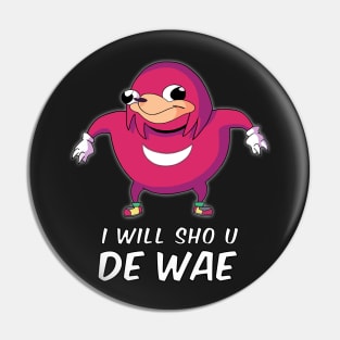 I Will Sho U De Wae Pin