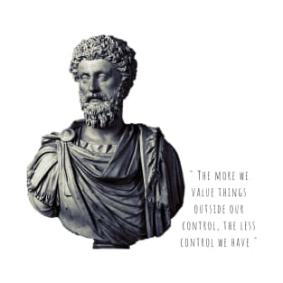 Great quote by Marcus Aurelius the great philosopher emperor T-Shirt