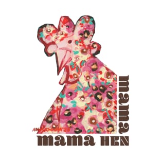 Mama hen- wild flowers T-Shirt