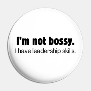 I'm not bossy. I have leadership skills Pin