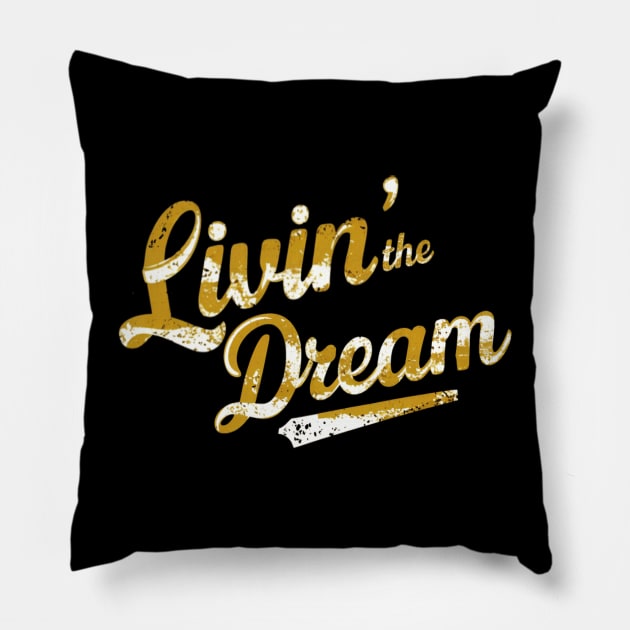 Distressed effect livin' the dream Pillow by thestaroflove